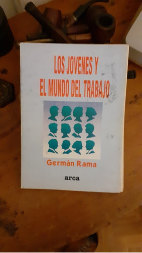 Germán Rama // Los Jóvenes Y El Mundo Del Trabajo