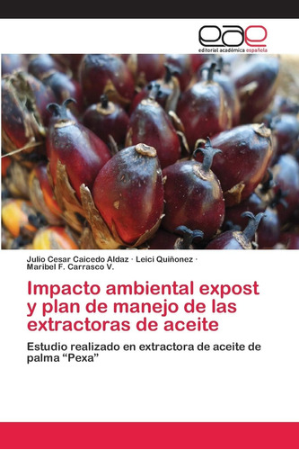 Libro: Impacto Ambiental Expost Y Plan De Manejo De Las Extr