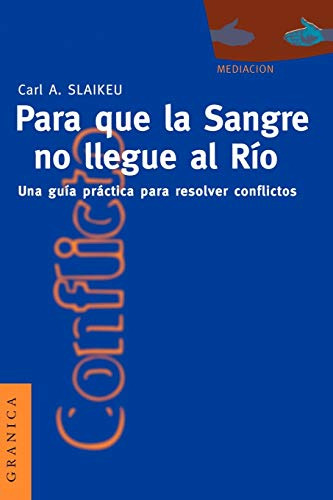 Libro Para Que La Sangre No Llegue Al Rio De Karl A. Slaikeu