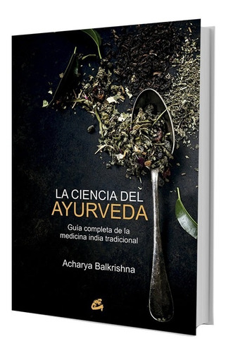 Libro La Ciencia Del Ayurveda: Guía Completa De La Medicina 