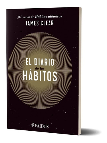 Diario de los hábitos, de James Clear. Editorial PAIDÓS, tapa blanda, edición 1 en español, 2022