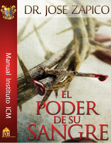 Libro El Poder De Su Sangre: Manual Instituto Icm (spanish