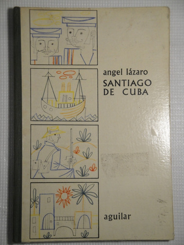 Angel Lázaro - Santiago De Cuba