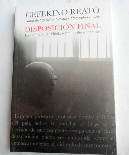 Disposición Final : Confesión Videla Desaparecidos Cef Reato