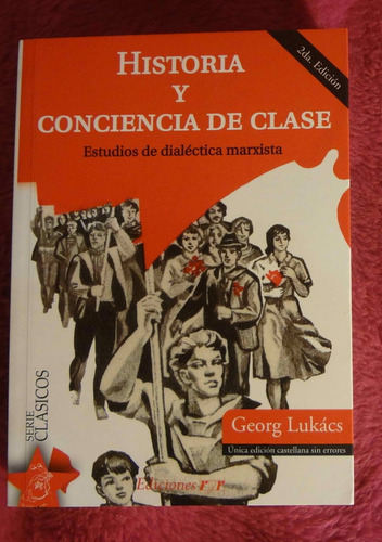 Historia Y Conciencia De Clase De Georg Lukacs