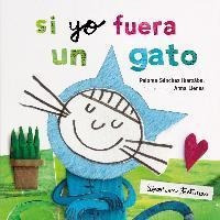 Si Yo Fuera Un Gato - Paloma Sánchez Ibarzábal