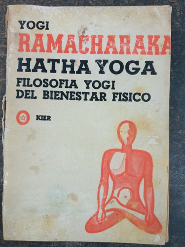 Hatha Yoga * Yogi Ramacharaka * Filosofia Yogi * Kier *