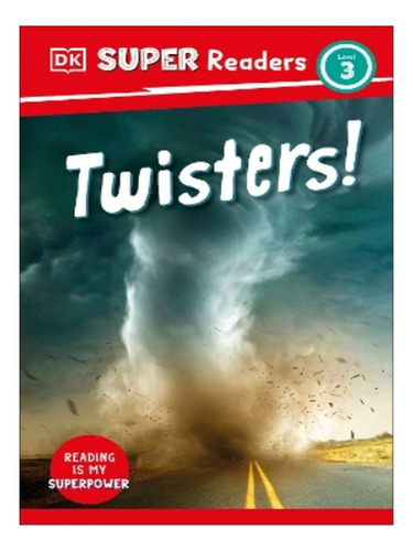 Dk Super Readers Level 3 Twisters! - Autor. Eb07