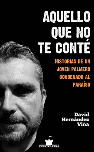 Libro Aquello Que No Te Conte - Hernandez Viã¿a,david