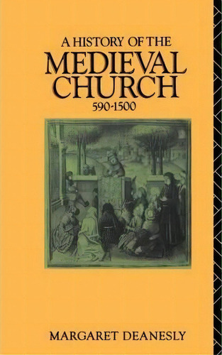 A History Of The Medieval Church, De Margaret Deanesly. Editorial Taylor Francis Ltd, Tapa Blanda En Inglés