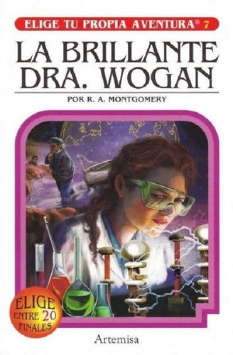 Elige Propia Aventura 7: Brillante Dra Wogan - Ra Montgomery