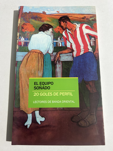 Libro El Equipo Soñado - 20 Goles De Perfil - Oferta