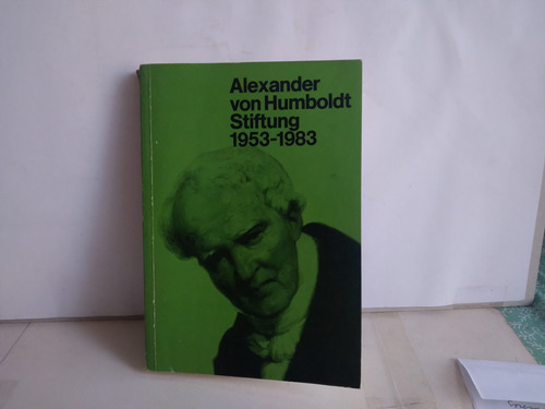 Alexander Von Humboldt.  Stiftung 1953 - 1983.