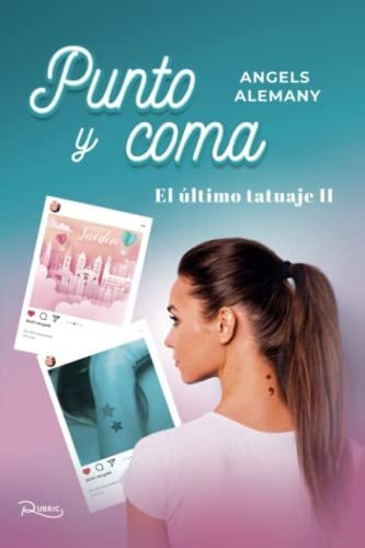 Libro : Punto Y Coma El Ultimo Tatuaje Ii - Alemany, Angels