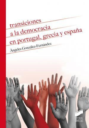 Transiciones A La Democracia En Portugal, Grecia Y España -
