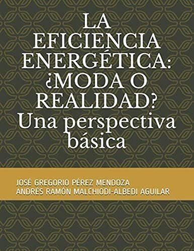 Libro: La Eficiencia Energética: ¿moda O Realidad? Una Persp