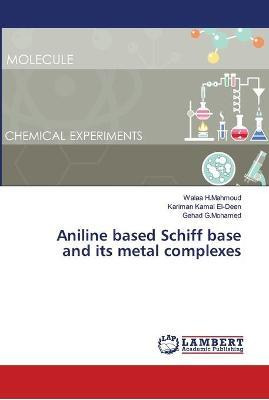 Libro Aniline Based Schiff Base And Its Metal Complexes -...