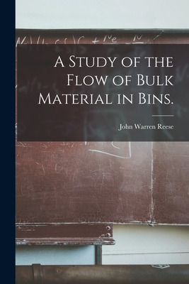 Libro A Study Of The Flow Of Bulk Material In Bins. - Ree...