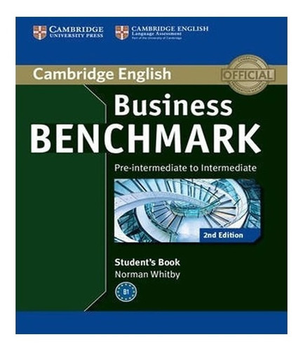 BUSINESS BENCHMARK   PRE INTERMEDIATE TO INTERMEDIATE   STUD, de Whitby, Norman. Editora CAMBRIDGE, capa mole em inglês