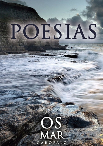 Poesias, De Osmar Garofalo. Série Não Aplicável, Vol. 1. Editora Clube De Autores, Capa Mole, Edição 1 Em Português, 2015