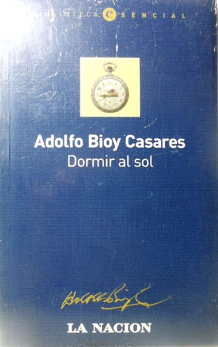 Dormir Al Sol Adolfo Bioy Casares Nuevo