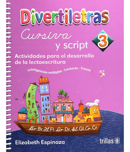 Divertiletras 3: Cursiva Y Script Actividades Para El Desarrollo De La Lectoescritura De Elizabeth Espinoza Editorial Trillas Tapa Blanda En Español 2019