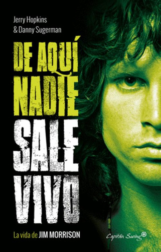 Libro De Aqui Nadie Sale Vivo. La Vida De Jim Morrison