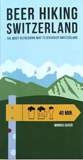 Beer Hiking Switzerland, De Monika Saxer. Editorial Helvetiq, Tapa Blanda En Inglés