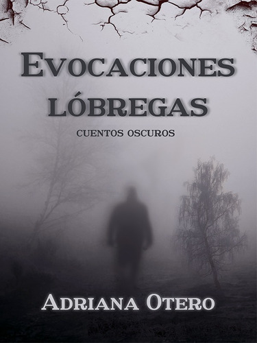 Evocaciones Lóbregas - Cuentos De Horror