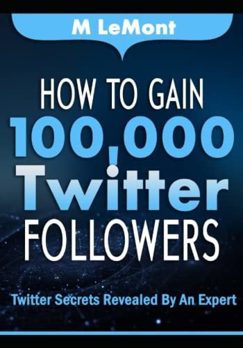 Book : How To Gain 100,000 Twitter Followers Twitter Secret