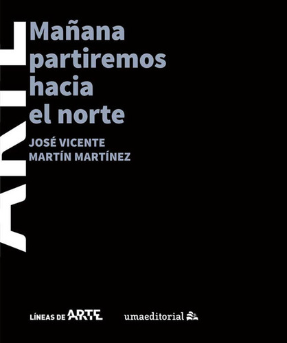 Libro Maãana Partiremos Hacia El Norte - Martin Martinez...