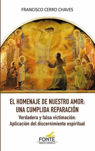 El Homenaje De Nuestro Amor: Una Cumplida Reparación -   - *