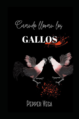 Libro: Cuando Lloran Los Gallos (spanish Edition)