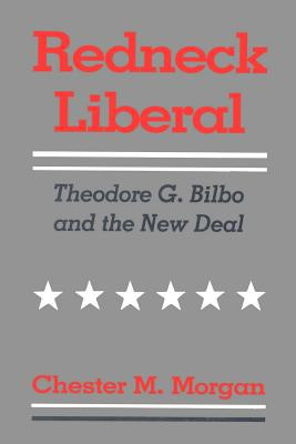 Libro Redneck Liberal: Theodore G. Bilbo And The New Deal...