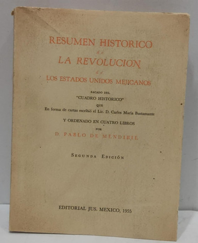 Resumen Histórico De La Revolución De Los E. U. Mexicanos