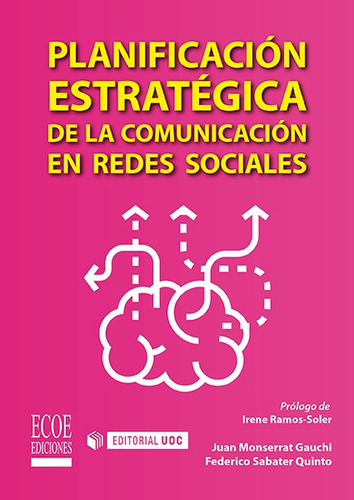 Planificación Estratégica De La Comunicación En Redes Sociales, De Juan Monserrat Gauchi Y Federico Sabater Quinto. Editorial Ecoe Ediciones, Tapa Blanda En Español, 2019