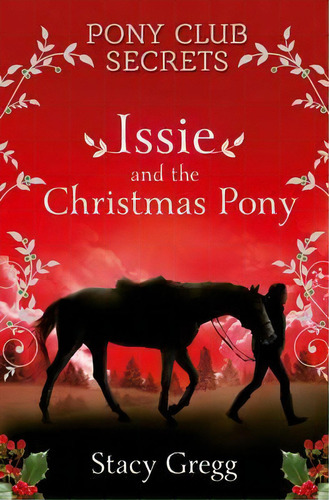 Issie And The Christmas Pony, De Stacy Gregg. Editorial Harpercollins Publishers, Tapa Blanda En Inglés