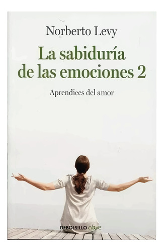 La Sabiduria De Las Emociones 2 Norberto Levy Nuevo