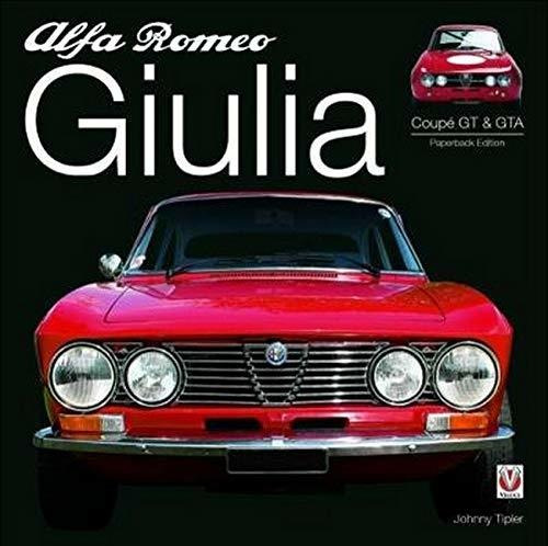 Alfa Romeo Giulia Gt & Gta - Johnny Tipler (paperback)