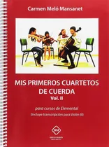 Comprar Mis Primeros Cuartetos De Cuerda Vol. Ii Para Cursos De E...
