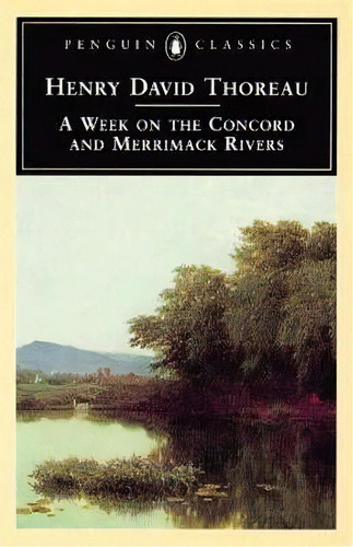 A Week On The Concord And Merrimack Rivers, De Henry David Thoreau. Editorial Penguin Books Ltd, Tapa Blanda En Inglés