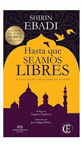 Libro Hasta Que Seamos Libres  De Ebadi Shirin