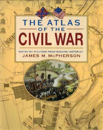 The Atlas Of The Civil War, De James M. Mcpherson. Editorial Skyhorse Publishing, Tapa Blanda En Inglés