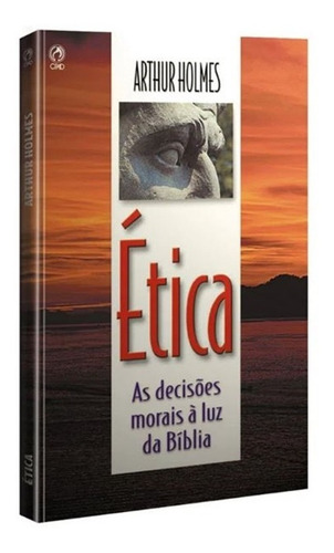 Livro Ética - As Decisões Morais À Luz Da Bíblia - Cpad