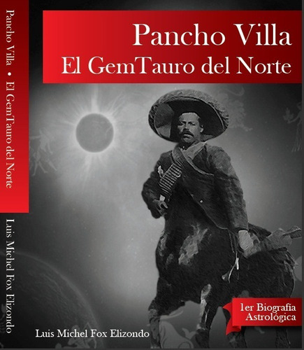 Curso De Astrología. Pancho Villa El Gemtauro Del Norte. 