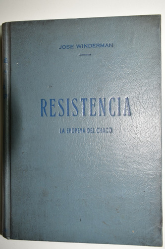 Resistencia!(la Epopeya Del Chaco)jorge Winderman       C140