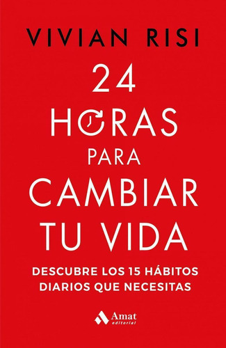 Libro: 24 Horas Para Cambiar Tu Vida. Risi, Vivian. Profit