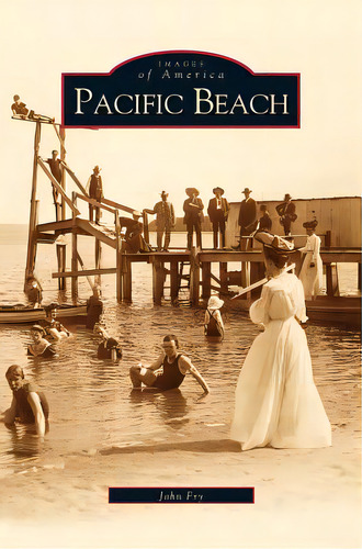 Pacific Beach, De Fry, John. Editorial Arcadia Lib Ed, Tapa Dura En Inglés