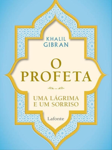 O Profeta: Uma Lágrima E Um Sorriso, De Gibran, Khall. Editora Lafonte, Capa Mole Em Português