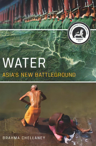 Water : Asia's New Battleground, De Brahma Chellaney. Editorial Georgetown University Press, Tapa Blanda En Inglés